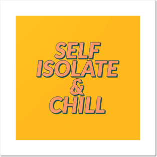 Self isolate and chill... Posters and Art